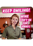 Retro Fun Onderzetter Keep Smiling! Wine Can't Be Far Away